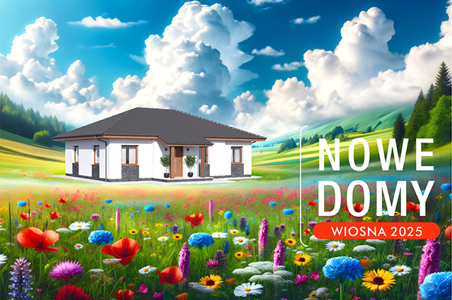 Nowe domy wiosna 2025